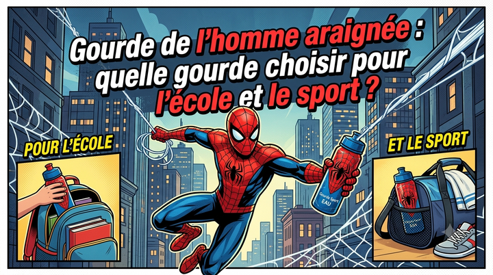Cantimplora Spider-Man: ¿qué botella de agua elegir para el colegio y el deporte?