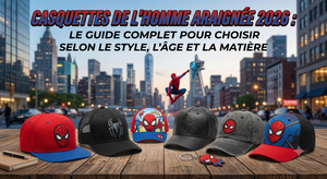 Casquettes Spider-Man 2026 : le guide complet pour choisir selon le style, l'âge et la matière